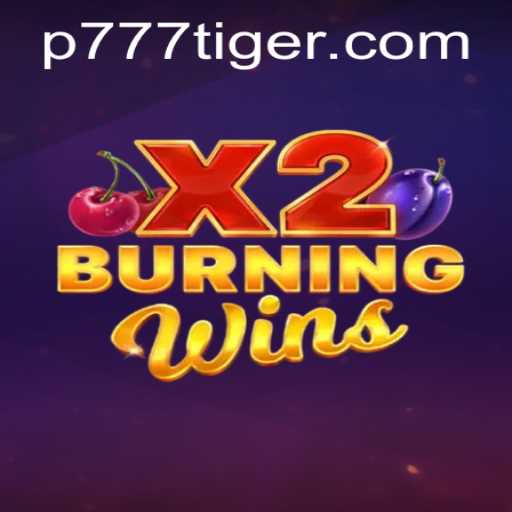 BurningWinsX2: Unveiling the Exciting World of 777Tiger