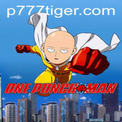 Unleashing the Power: OnePunchMan and the Thrill of 777Tiger