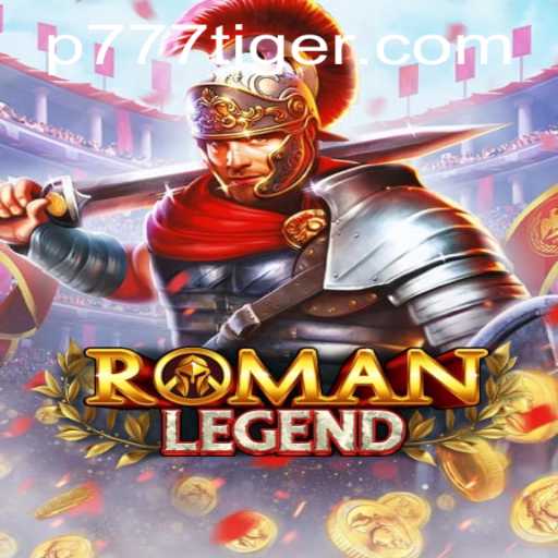 Exploring RomanLegend: An Epic Gaming Experience with 777Tiger